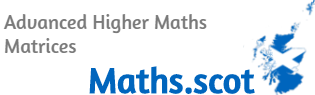 Advanced Higher Maths: Matrices
