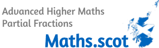 Advanced Higher Maths: Partial Fractions