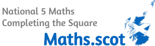 National 5 Maths: Completing the Square
