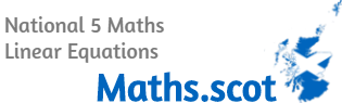 National 5 Maths: Linear Equations