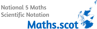 National 5 Maths: Scientific Notation