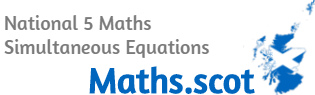 National 5 Maths: Simultaneous Equations