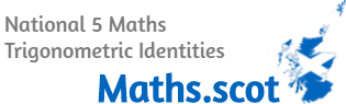 National 5 Maths: Trigonometric Identities